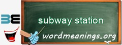 WordMeaning blackboard for subway station